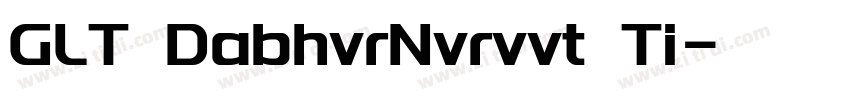 GLT DabhvrNvrvvt Ti字体转换